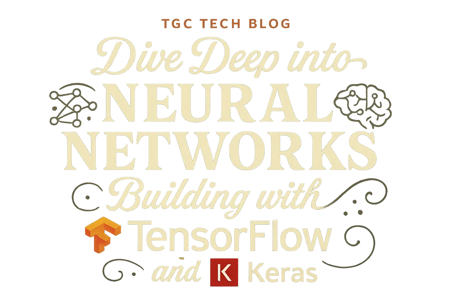Deep Dive into Neural Networks: Building with TensorFlow and Keras